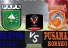 Piala Presiden Grup D, PSPS Vs Borneo FC: Bukan Sekadar Duel Hiburan